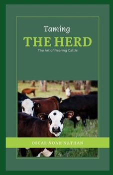 Paperback Taming the Herd: The Art of Rearing Cattle Book