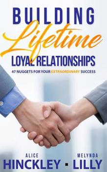 Paperback Building Lifetime Relationships: 47 Golden Nuggets for Business Success Book