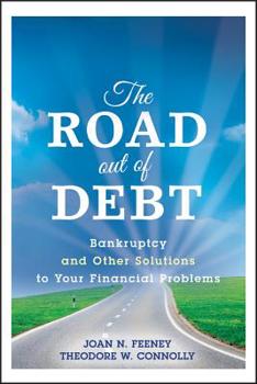 Hardcover The Road Out of Debt + Website: Bankruptcy and Other Solutions to Your Financial Problems Book