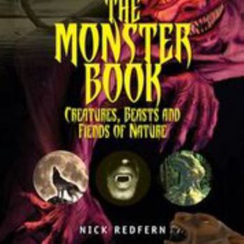 Paperback The Monster Book: Creatures, Beasts and Fiends of Nature Book