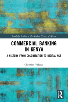 Paperback Commercial Banking in Kenya: A History from Colonisation to Digital Age Book