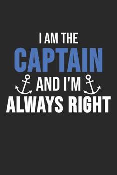 Paperback I Am The Captain And I'm Always Right: 6 x 9 Dotted Dot Grid Notebook for Captain, Ship Owner, Sailing Boat Lover Book
