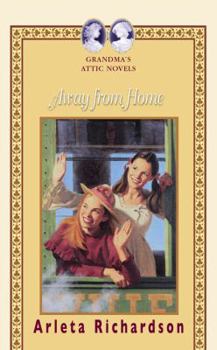 Away from Home (Grandma's Attic Novels) - Book #5 of the Grandma's Attic