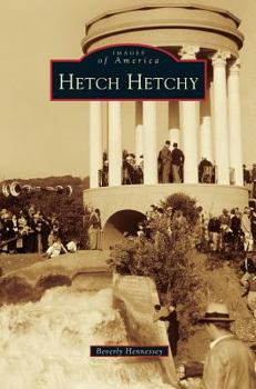 Hetch Hetchy - Book  of the Images of America: California