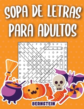 Sopa de letras para adultos: 200 Sopa de letras con soluciones - Entrena la Memoria y la Lógica (edición de Halloween) (Spanish Edition)