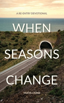 Paperback When Seasons Change: A Re-Entry Devotional Book
