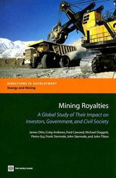 Paperback Mining Royalties: A Global Study of Their Impact on Investors, Government, and Civil Society [With CD] [With CD] Book