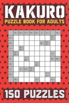 Paperback Kakuro Puzzle Book for Adults: 150 Puzzles Cross Sums Book