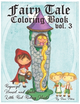 Paperback Fairy Tale Coloring Book vol. 3: Rapunzel, Hansel and Gretel and Little Red Riding Hood Book