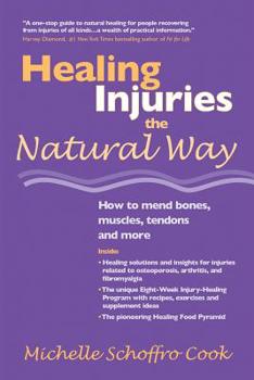 Paperback Healing Injuries the Natural Way: How to Mend Bones, Muscles, Tendons and More Book