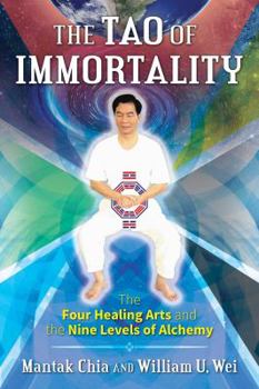 Paperback The Tao of Immortality: The Four Healing Arts and the Nine Levels of Alchemy Book