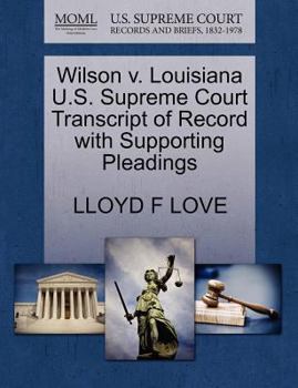 Paperback Wilson V. Louisiana U.S. Supreme Court Transcript of Record with Supporting Pleadings Book