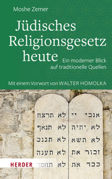 Paperback Judisches Religionsgesetz Heute: Ein Moderner Blick Auf Traditionelle Quellen. Mit Einem Vorwort Zur Neuausgabe Von Rabbiner Walter Homolka [German] Book