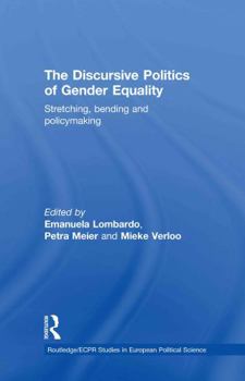 Hardcover The Discursive Politics of Gender Equality: Stretching, Bending and Policy-Making Book