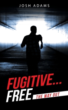 Paperback Fugitive... Free: The Way Out Book