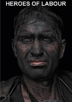 Hardcover Gleb Kosorukov: Heroes of Labour or 100 from the Stakhanov Mine Book