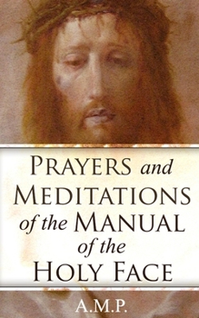 Paperback Prayers and Meditations of the Manual of the Holy Face Book