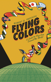Library Binding Flying Colors: A Guide to Flags from Around the World Book