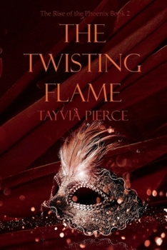 Paperback The Twisting Flame: Rise of the Phoenix Book 2 Volume 2 Book