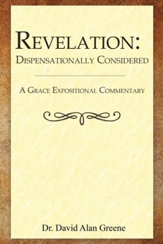 Paperback Revelation: Dispensationally Considered Book