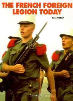 Paperback The French Foreign Legion Today: Europa Militaria #10 Book