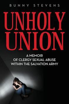 Paperback Unholy Union: A Memoir of Clergy Sexual Abuse Within the Salvation Army Book