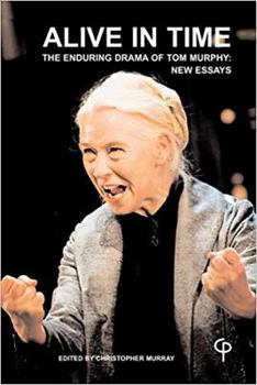 Paperback Alive in Time: The Enduring Drama of Tom Murphy: New Essays Book