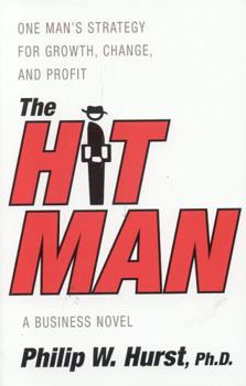 Hardcover The Hit Man: One Man's Strategy for Growth, Change, and Profit Book