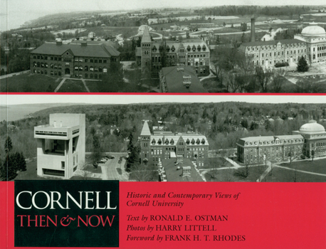 Paperback Cornell Then and Now: Historic and Contemporary Views of Cornell University Book