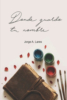 Paperback Donde guardo tu nombre (Spanish Edition) [Spanish] Book