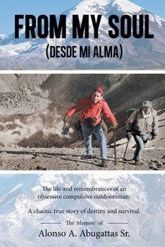 Paperback From My Soul (Desde mi alma): The Memoir of Alonso A. Abugattas Sr. Book