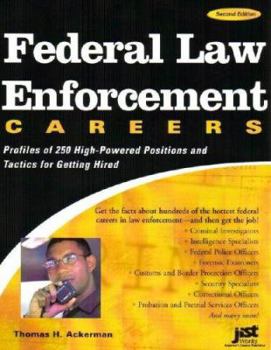 Paperback Federal Law Enforcement Careers: Profiles of 250 High-Powered Positions and Tactics for Getting Hired Book