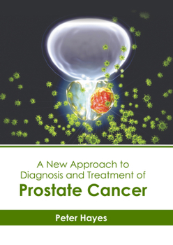 Hardcover A New Approach to Diagnosis and Treatment of Prostate Cancer Book