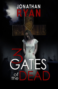 3 Gates of the Dead - Book #1 of the 3 Gates of the Dead