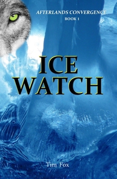 Paperback Ice Watch: Afterlands Convergence Book 1 Book