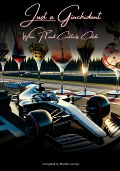 Paperback Just a Ginchident: When F1 and Cocktails Collide Book
