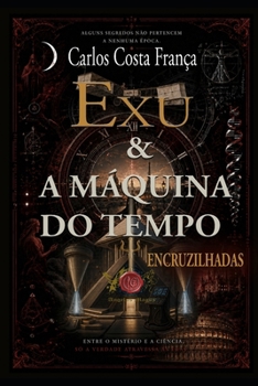 Paperback Exu E A A Máquina Do Tempo: Encruzilhadas [Portuguese] Book