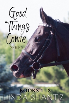 The Good Things Come Series: Books 1–3: Authentic Horse Racing Fiction - Book  of the Good Things Come