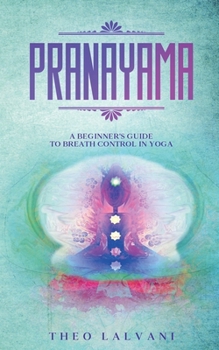 Paperback Pranayama: A Beginner's Guide to Breath Control in Yoga Book