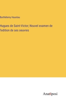 Hardcover Hugues de Saint-Victor; Nouvel examen de l'edition de ses oeuvres [French] Book