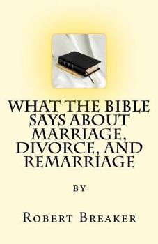 Paperback What the Bible Says about Marriage, Divorce, and Remarriage Book