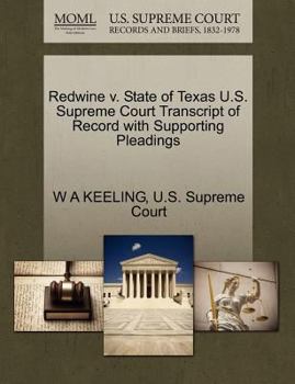 Paperback Redwine V. State of Texas U.S. Supreme Court Transcript of Record with Supporting Pleadings Book