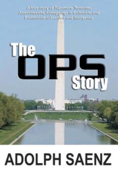 Hardcover The Ops Story: The True Story of Tupamaro Terrorists, Assassinati Book