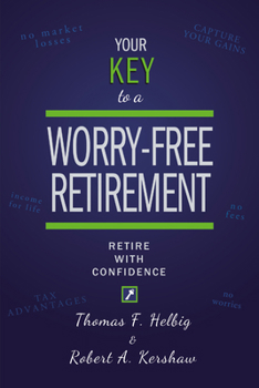 Paperback Your Key to a Worry-Free Retirement: Retire with Confidence Book