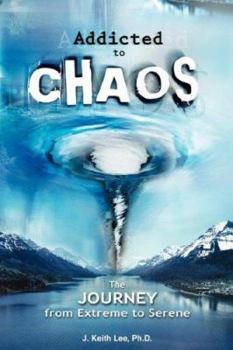 Paperback Addicted to Chaos: The Journey from Extreme to Serene Book