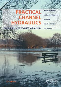 Paperback Practical Channel Hydraulics, 2nd Edition: Roughness, Conveyance and Afflux Book