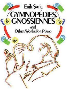Paperback Gymnopédies, Gnossiennes and Other Works for Piano Book