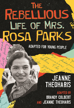 Paperback The Rebellious Life of Mrs. Rosa Parks: Adapted for Young People Book