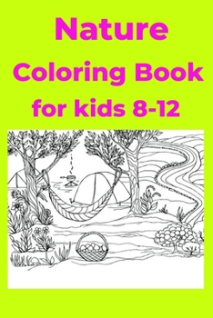Paperback Nature Coloring Book for kids 8-12: Coloring Book [Large Print] Book