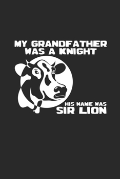 My grandfather was a knight sir lion: 6x9 Knight Middleage | lined | ruled paper | notebook | notes